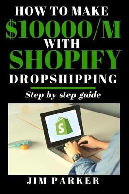 Book cover for How to make $10000 / M with Shopify dropshipping