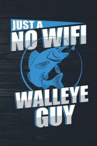 Cover of Just A No Wifi Walleye Guy