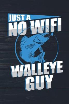 Book cover for Just A No Wifi Walleye Guy