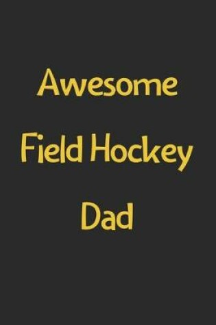 Cover of Awesome Field Hockey Dad