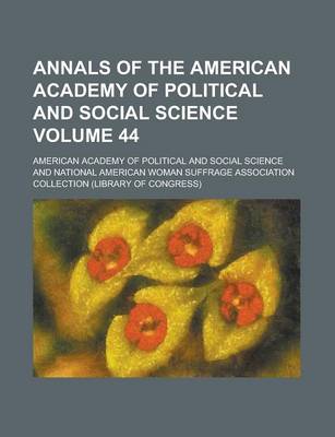 Book cover for Annals of the American Academy of Political and Social Science Volume 44