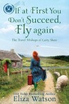 Book cover for If at First You Don't Succeed, Fly Again