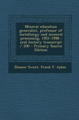 Cover of Mineral Education Generalist, Professor of Metallurgy and Mineral Processing, 1951-1998