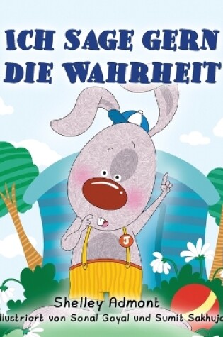 Cover of I Love to Tell the Truth (German Book for Kids)