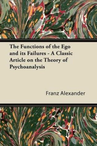 Cover of The Functions of the Ego and Its Failures - A Classic Article on the Theory of Psychoanalysis