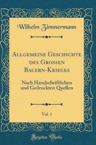 Cover of Allgemeine Geschichte Des Grossen Bauern-Krieges, Vol. 1