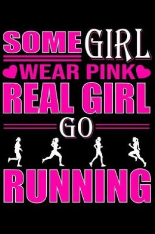 Cover of Some Girl Wear Pink Some Girl Go Running