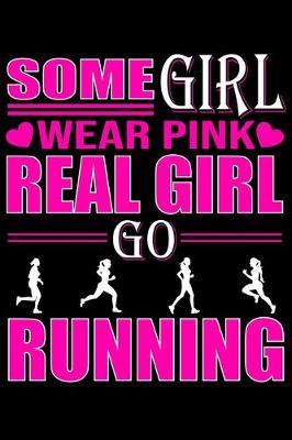 Book cover for Some Girl Wear Pink Some Girl Go Running