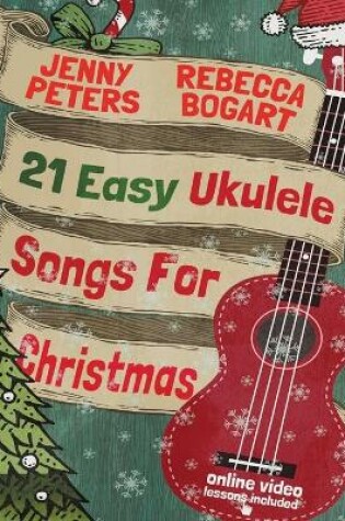 21 Easy Ukulele Songs For Christmas