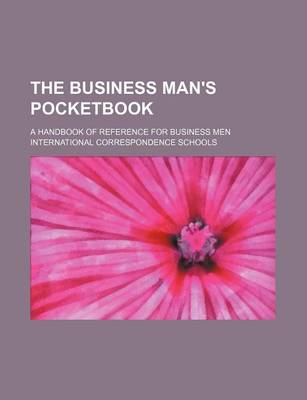 Book cover for The Business Man's Pocketbook; A Handbook of Reference for Business Men