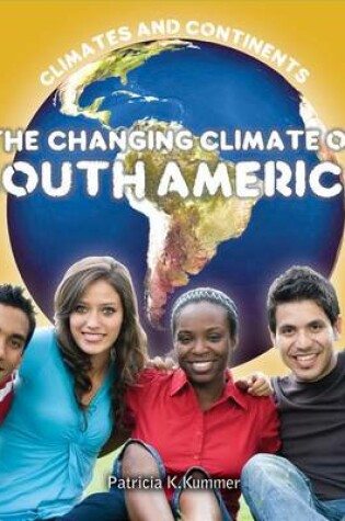 Cover of The Changing Climate of South America