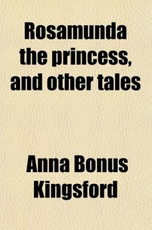 Cover of Rosamunda the Princess, and Other Tales