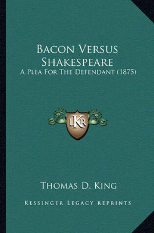 Cover of Bacon Versus Shakespeare Bacon Versus Shakespeare