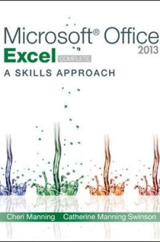 Cover of Microsoft Office Excel 2013: A Skills Approach, Complete