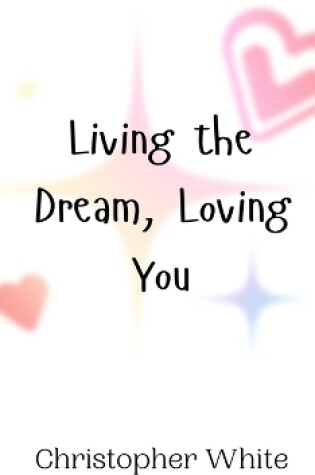 Cover of Living the Dream, Loving You