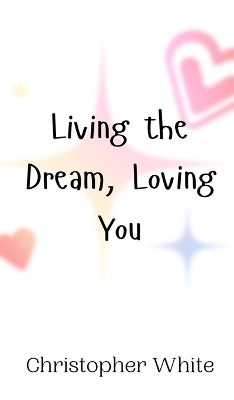 Book cover for Living the Dream, Loving You