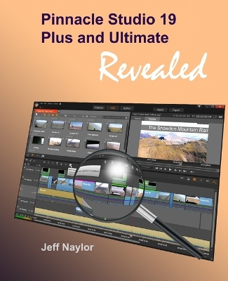 Book cover for Pinnacle Studio 19 Plus and Ultimate Revealed