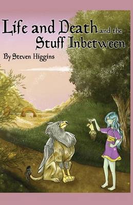 Book cover for Life and Death and the Stuff In-between