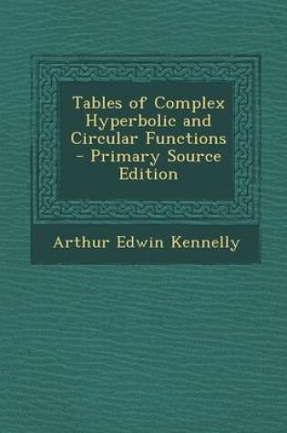 Cover of Tables of Complex Hyperbolic and Circular Functions - Primary Source Edition