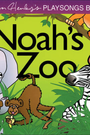 Cover of Playsong Books: Noah's Zoo
