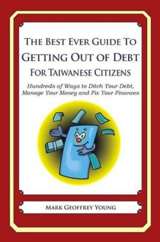 Cover of The Best Ever Guide to Getting Out of Debt for Taiwanese Citizens