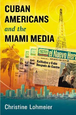 Cover of Cuban Americans and the Miami Media