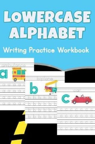 Cover of Lowercase Alphabet Writing Practice Workbook