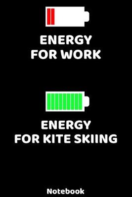 Book cover for Energy for Work - Energy for Kite Skiing Notebook