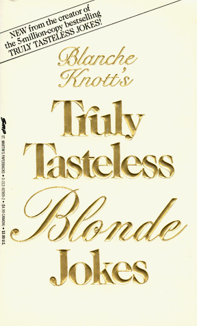 Book cover for Blanche Knott's Truely Tasteless Blonde Jokes