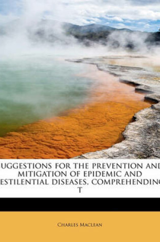 Cover of Suggestions for the Prevention and Mitigation of Epidemic and Pestilential Diseases, Comprehending T