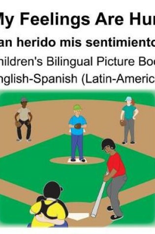 Cover of English-Spanish (Latin-America) My Feelings Are Hurt/Han herido mis sentimientos Children's Bilingual Picture Book