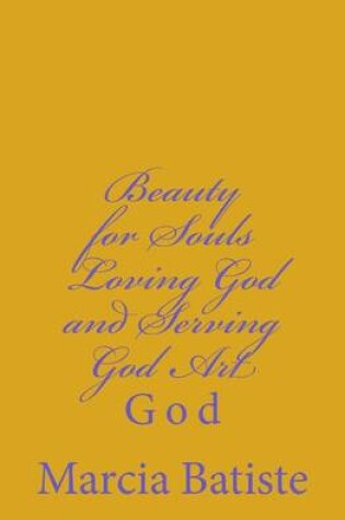 Cover of Beauty for Souls Loving God and Serving God Art