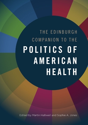 Cover of The Edinburgh Companion to the Politics of American Health