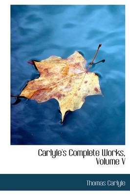 Book cover for Carlyle's Complete Works, Volume V