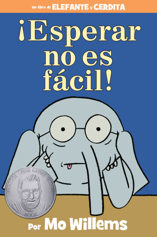 Cover of ¡Esperar no es fácil!-An Elephant and Piggie Book, Spanish Edition