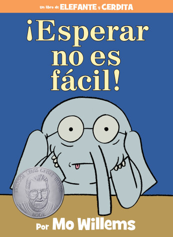 Book cover for ¡Esperar no es fácil!-An Elephant and Piggie Book, Spanish Edition