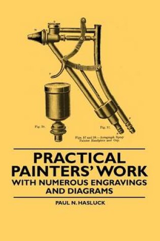 Cover of Practical Painters' Work - With Numerous Engravings and Diagrams