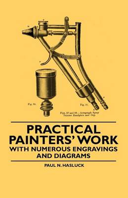 Book cover for Practical Painters' Work - With Numerous Engravings and Diagrams