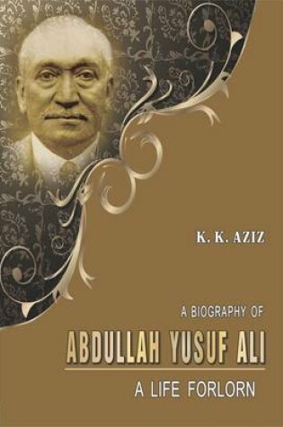 Cover of A Biography of Abdullah Yusuf Ali