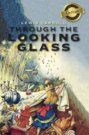 Cover of Through the Looking-Glass (Deluxe Library Edition) (Illustrated)