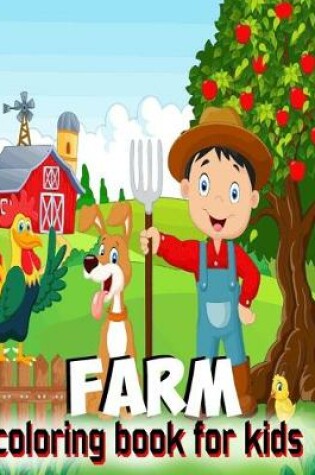 Cover of Farm Coloring Book For Kids