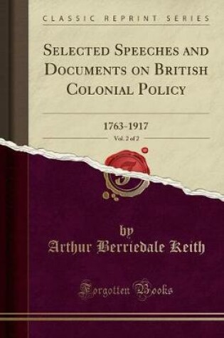 Cover of Selected Speeches and Documents on British Colonial Policy, Vol. 2 of 2