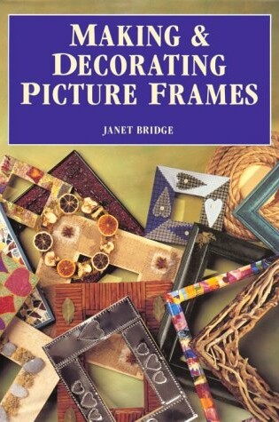 Cover of Making and Decorating Picture Frames