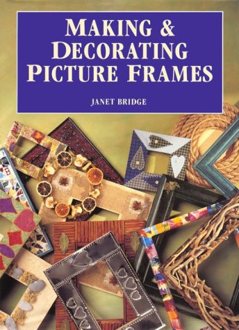 Cover of Making and Decorating Picture Frames
