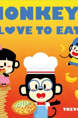 Cover of Monkeys Love to Eat
