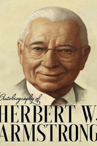 Cover of The Autobiography of Herbert W. Armstrong