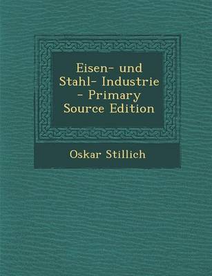 Book cover for Eisen- Und Stahl- Industrie - Primary Source Edition