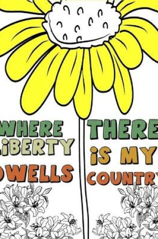 Cover of Where Liberty Dwells There Is My Country