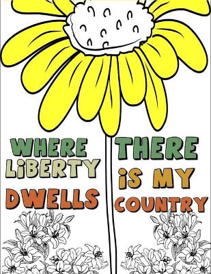 Book cover for Where Liberty Dwells There Is My Country