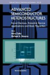 Book cover for Advanced Semiconductor Heterostructures: Novel Devices, Potential Device Applications And Basic Properties